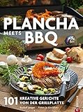 Plancha: Das große Plancha-Grillbuch. 101 Rezepte aus aller Welt. Eine Grillbibel mit vielen mediterranen Rezepten. Grillrezepte für schonendes und aromatisches Grillen. Vom Profi Campingaz.